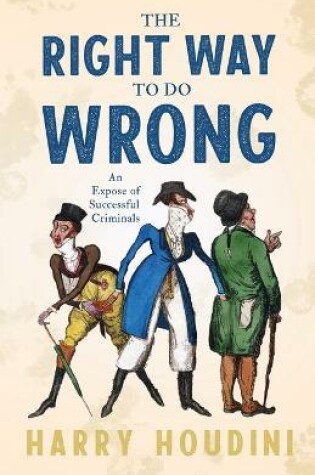 Cover of The Right Way To Do Wrong - An Expose Of Successful Criminals