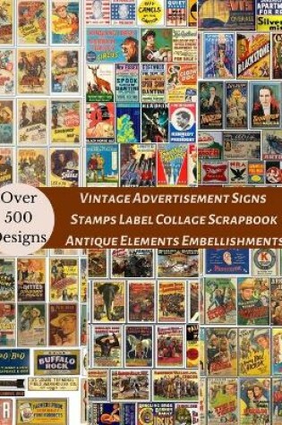 Cover of Vintage Advertisement Signs Stamps Label Collage Scrapbook Antique Elements Embellishments