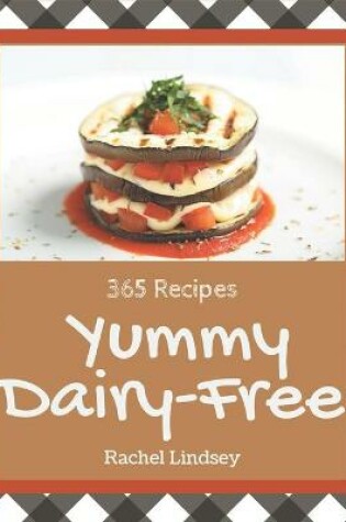 Cover of 365 Yummy Dairy-Free Recipes