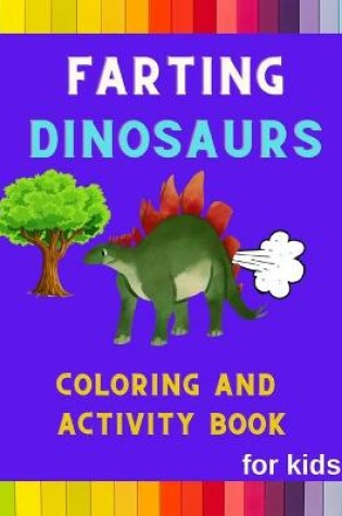 Cover of Farting Dinosaurs coloring an activity book for kids