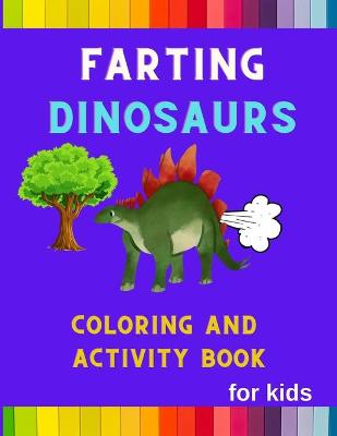 Book cover for Farting Dinosaurs coloring an activity book for kids