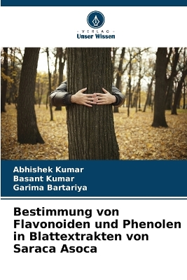 Book cover for Bestimmung von Flavonoiden und Phenolen in Blattextrakten von Saraca Asoca