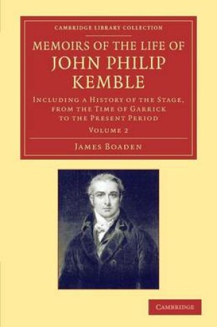 Cover of Memoirs of the Life of John Philip Kemble, Esq.: Volume 2