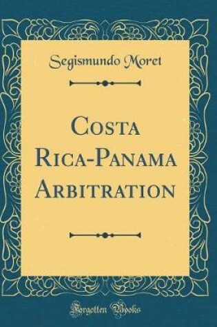 Cover of Costa Rica-Panama Arbitration (Classic Reprint)