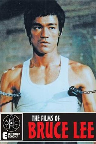 Cover of The Films of Bruce Lee