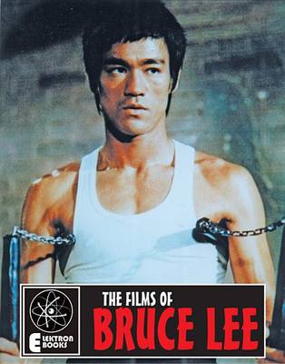 Book cover for The Films of Bruce Lee