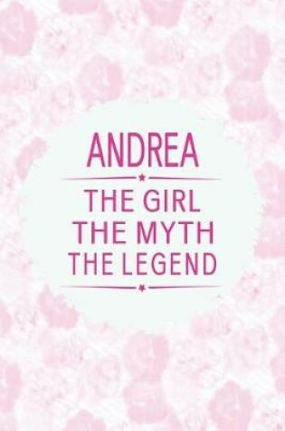 Cover of Andrea the Girl the Myth the Legend