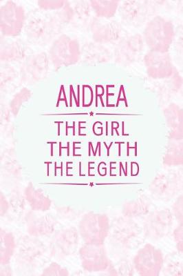 Book cover for Andrea the Girl the Myth the Legend