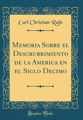 Book cover for Memoria Sobre El Descrubrimiento de la America En El Siglo Decimo (Classic Reprint)