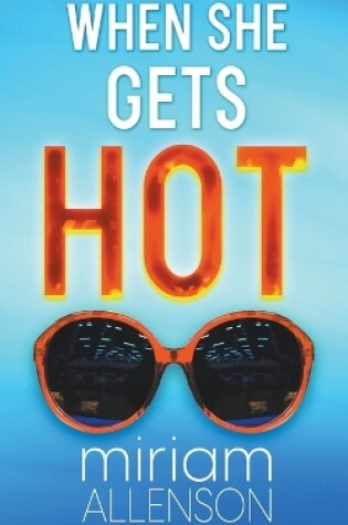 Cover of When She Gets Hot