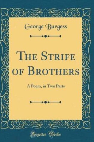 Cover of The Strife of Brothers: A Poem, in Two Parts (Classic Reprint)