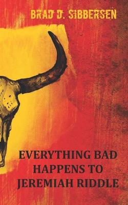 Book cover for Everything Bad Happens To Jeremiah Riddle