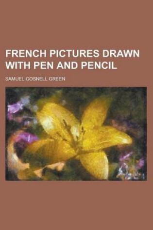 Cover of French Pictures Drawn with Pen and Pencil