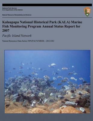 Book cover for Kalaupapa National Historical Park (KALA) Marine Fish Monitoring Program Annual Status Report for 2007