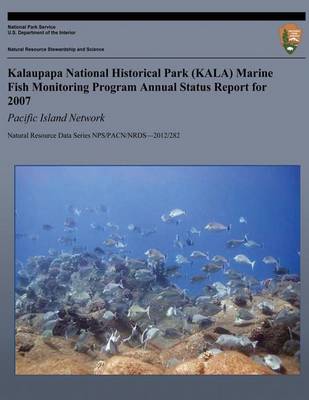 Cover of Kalaupapa National Historical Park (KALA) Marine Fish Monitoring Program Annual Status Report for 2007