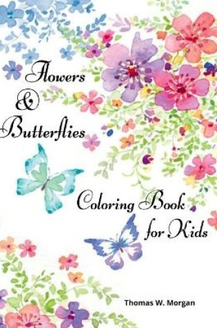 Cover of Flowers & Butterflies Coloring Book for Kids