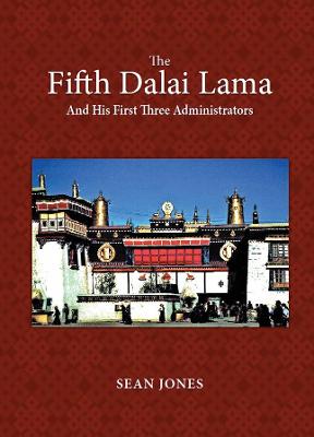 Book cover for The Fifth Dalai Lama And His First Three Administrators