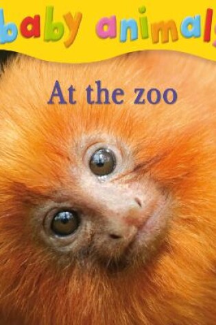 Cover of Baby Animals: At the Zoo