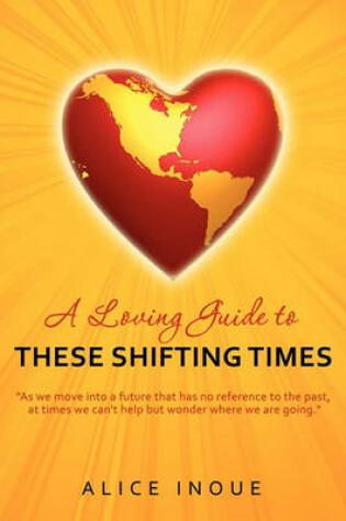 Cover of A Loving Guide to These Shifting Times