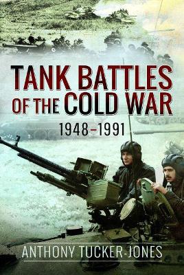 Book cover for Tank Battles of the Cold War, 1948-1991