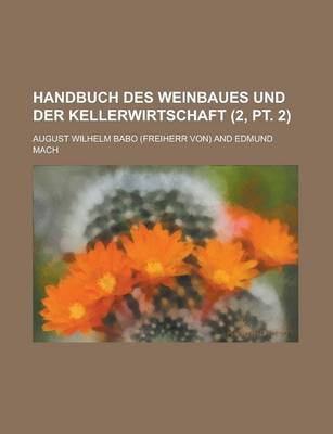 Book cover for Handbuch Des Weinbaues Und Der Kellerwirtschaft (2, PT. 2 )