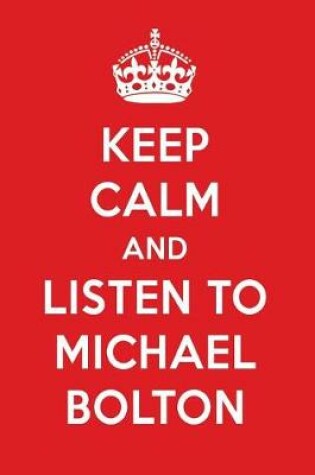 Cover of Keep Calm and Listen to Michael Bolton