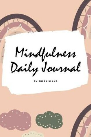 Cover of 2021 Mindfulness Daily Journal (8x10 Softcover Planner / Journal)