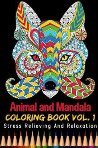 Cover of Animal and Mandala Coloring Book Stress Relieving and Relaxation Vol. 1