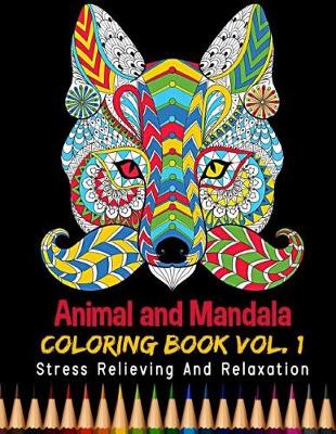 Book cover for Animal and Mandala Coloring Book Stress Relieving and Relaxation Vol. 1