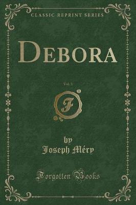 Book cover for Debora, Vol. 3 (Classic Reprint)