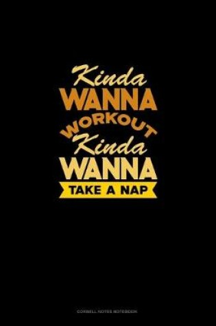 Cover of Kinda Wanna Workout Kinda Wanna Take A Nap