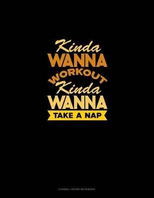 Cover of Kinda Wanna Workout Kinda Wanna Take A Nap