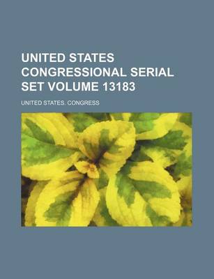 Book cover for United States Congressional Serial Set Volume 13183