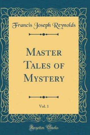 Cover of Master Tales of Mystery, Vol. 1 (Classic Reprint)