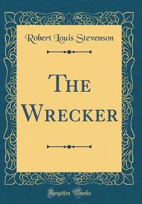 Book cover for The Wrecker (Classic Reprint)