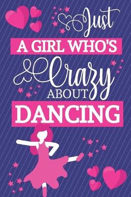 Book cover for Just A Girl Who's Crazy About Dancing