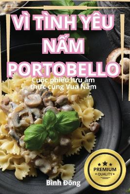 Cover of V� T�nh Y�u NẤm Portobello