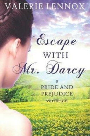 Cover of Escape with Mr. Darcy