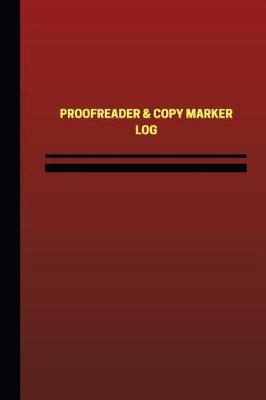 Cover of Proofreader & Copy Marker Log (Logbook, Journal - 124 pages, 6 x 9 inches)