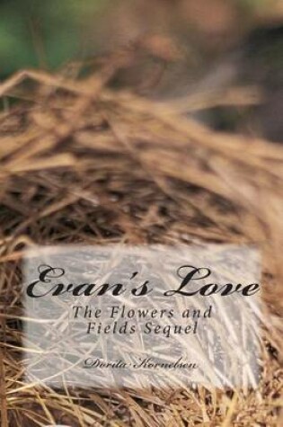 Cover of Evan's Love (The Flowers and Fields Sequel)