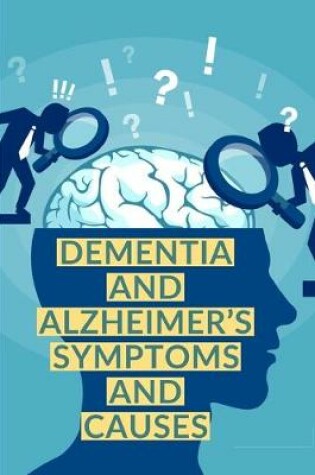 Cover of Dementia and Alzheimer's Symptoms and Causes