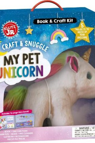 Cover of Craft & Snuggle: My Pet Unicorn (Klutz Junior)
