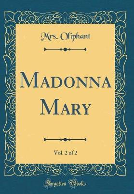 Book cover for Madonna Mary, Vol. 2 of 2 (Classic Reprint)