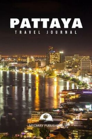 Cover of Travel journal Pattaya 100 pages diary blank lined notebook 6" x 9"