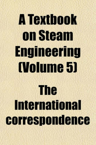 Cover of A Textbook on Steam Engineering (Volume 5)