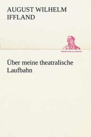 Cover of Uber Meine Theatralische Laufbahn