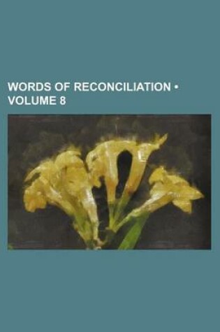 Cover of Words of Reconciliation (Volume 8)