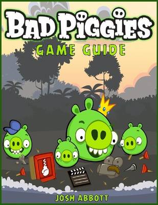 Book cover for Bad Piggies Game Guide