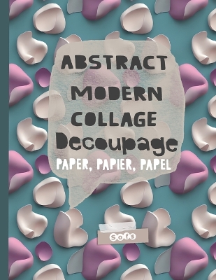 Book cover for Abstract Modern Collage Decoupage Paper