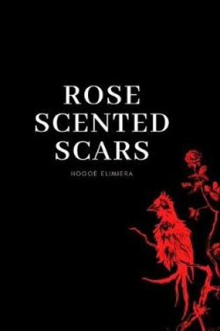 Cover of Rose scented scars